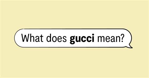 gucci shirt slang|gucci meaning in italian.